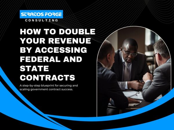 How To Double Your Revenue By Accessing Federal and State Contracts